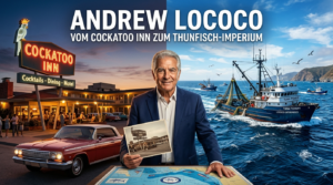 Andrew Lococo: Vom Cockatoo Inn zum Thunfisch-Imperium Andrew Lococo